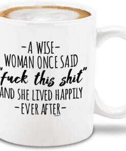 shop4ever A Wise Woman Once Said F This and She Lived Happily Ever After Ceramic Coffee Mug Tea Cup Funny Divorce Breakup Retirement Gift for Her 11 oz. (White)