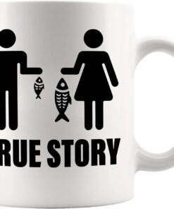 Panvola True Story Fishing Gifts For Women Funny Couple Husband Gift To Wife Fisherman Novelty Drinkware Ceramic Mug 11 oz (White)