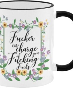 11 oz Ceramic Coffee Mug Tea Cup, Floral Flowers with Funny Rude Quote Coffee Mug Gift, Fucker In Charge Of You Fucking Fucks, Unique Birthday Christmas Sarcastic Gifts, Black + White