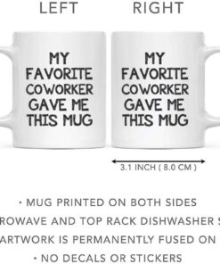 Alternative view of Funny Coworker Mug - My Favorite Coworker Gave Me This Mug - Gag Gifts for Coworker - Unique Birthday Christmas Gifts for Coworker, Employee, Boss, Friends and Teachers - Novelty Coffee Tea Cup 11oz