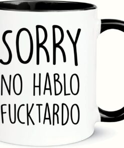 Wonwhew YYWUDISHOP - Sorry No Hablo Fucktardo Funny Sarcastic Office Mug, 11oz Ceramic Coffee/Tea Cup