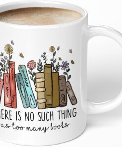 Book Lovers Coffee Mug 11oz - Book Lovers Gifts for Women - Librarian Mug - There Is No Such Thing As Too Many Books - Bookish Gifts for Birthday Christmas Graduation Reader Mom Teacher Friends