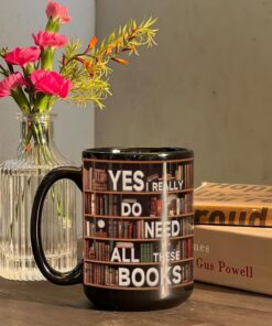 Alternative view of Novelty Books Mug - Yes I Really Do Need All These Books 15oz, Book Lovers Gifts for Readers, Bookworm Cup, Book Club Gifts for Women Men, Cool Bookish Ceramic Coffee Mug, Librarian Coffee Mug Gift