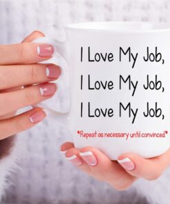 Alternative view of CBTwear I Love My Job Funny Coffee Mug With Sayings Inspirational Sarcasm Great Desk Office Decor For Women, Men, Boss, Coworker and Friend - 11oz