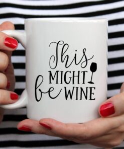 Alternative view of AW Fashions This Might be Wine Mug - Funny Wine Mug - 11OZ Coffee Mug - Wine Lover Mug - Mugs For Women - Perfect for Mothers Day
