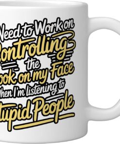 Alternative view of I Must Work On My Face Around Stupid People - Ceramic Mug, White