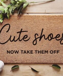 Cute Shoes Now Take Them Off Non Slip Rubber Backed Entryway Rugs for Indoor Outdoor Entrance Floor Door Mat Dries Quickly Kitchen Mat Natural Durable Easy to Maintain 16 x 24 inch