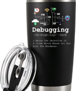 Debugging Definition Computer Programmer Student Teacher Geek Coder Friend Coding Programming IT Vacuum Insulated Tumbler Nerd Tech Support Travel Mug Stainless Steel With Straw Removable Lid (20 oz)