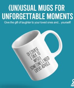 Alternative view of Panvola Of Course I Talk To Myself Sometimes I Need Expert Advice Sarcastic Gift For Coworker Boss Humorous Presents For Friends Coffee Mug 11 oz