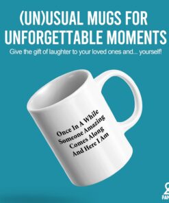 Alternative view of Panvola Once In A While Someone Amazing Comes Along And Here I Am Sarcastic Gifts For Friends Coworkers Sarcasm Novelty Drinkware Ceramic Mug 11 oz White
