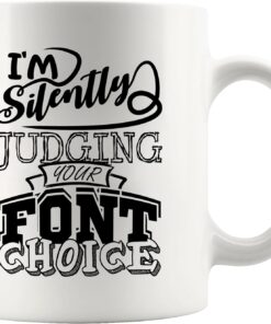 Panvola Funny Mug For Graphic Designer I'm Silently Judging your Font Choice 11 Oz Ceramic Coffee Cup Mug Typography Hand Lettering Font Best Sarcastic Gift For Graphic Designer Artist White Mugs
