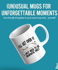 Alternative view of I’ll Get Over It I Just Need To Be Dramatic First Funny Unicorn Gifts Unicorn Lover Gifts For Women Daughter Sister Girlfriend Friends Gift Ceramic Mug 11 oz White