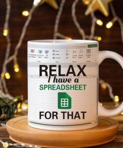 Alternative view of Relax, I Have A Spreadsheet for That - Novelty Spreadsheet Design Ceramic Coffee Cup for CPA & Finance Professionals - Unique Christmas Gift for Coworkers, Accounting Boss | 11 oz -80