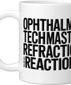 Ophthalmic Tech Master Of Refraction And Reactions Ceramic Mug, White
