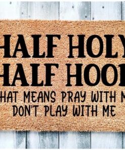 AHXYEVS Doormat Half Holy Half Hood Pray with Me Don't Play with Me Funny Doormat Go Away Mat Funny Door Mat Gift Home Doormat 16x24 in