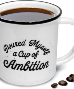 MAINEVENT Pour Myself a Cup of Ambition Mug 11 Oz, Funny Ceramic Coffee Mug Gift for Women