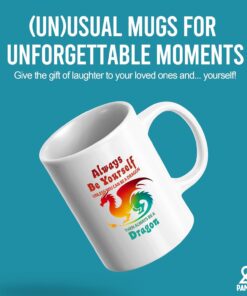 Alternative view of Panvola Always Be Yourself Unless You Can Be A Dragon Then Always Be A Dragon Lover Gifts Motivational Inspirational Fantasy Mythical Creatures Lover Novelty Drinkware Ceramic Mug 11 oz White