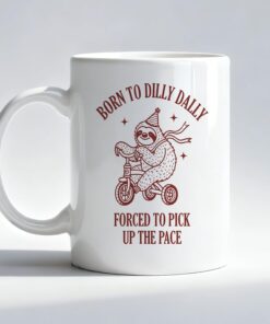 Funny Retro Sloth Mug, Humor Sarcastic Coffee Cup, Gifts for Sloth Lovers, Born to Dilly Dally Forced to Pick Up the Pace Funny Ceramic Coffee Mug 11 oz