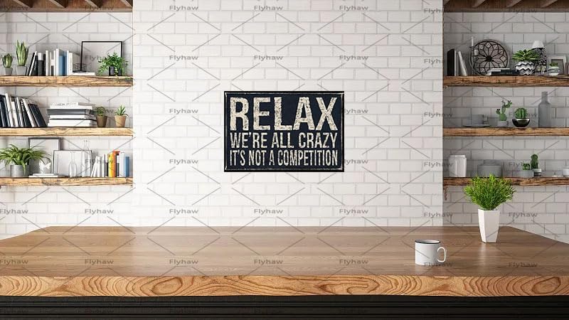 Metal Tin Sign Vintage Relax We're All Crazy It's Not Competition for Home Living Room Bedroom Office Hotel Cafe and Pub Wall Decor 12x8 Inches - Image 4