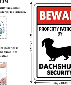 Alternative view of Metal Beware Property Patrolled by Dachshund Security Signs Aluminum Road Tin Signs for Outdoor Coffee Shop bar Club 8x12 Inches