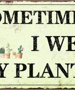 Funny Garden Decor Sometimes I Wet My Plants Sign Garden Metal Signs Outside Gardening Sign Gifts For Women Plant Lover Retro Bathroom Wall Decor Country Rustic Garage Home Farmhouse Wall Fence