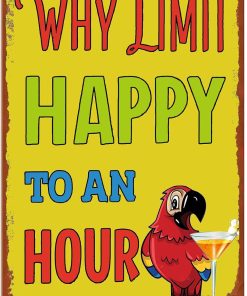 Vintage Metal Bar Signs For Home Bar Wall Decor Funny Tin Sign Beer Signs Outdoor Bar Accessories Basement Bar Decor Cocktail Wall Art Why Limit Happy To An Hour Sign 8 X 12 Inch