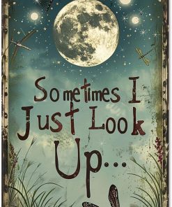 Alternative view of Sometimes I Just Look Up Moon Rustic Aluminum Wall Art & Metal Tin Sign - 8x12in Vintage Indoor Outdoor Decor for Home, Office, Cafe, Yard & Garden Farm
