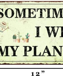 Alternative view of Funny Garden Decor Sometimes I Wet My Plants Sign Garden Metal Signs Outside Gardening Sign Gifts For Women Plant Lover Retro Bathroom Wall Decor Country Rustic Garage Home Farmhouse Wall Fence