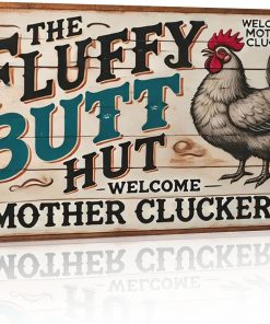 Chicken Coop Fluffy Butt Hut Chicken Tin Signs - 8x12 Inch Retro Style Wall Decor
