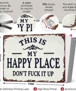 Alternative view of This Is My Happy Place Don't Fuck It Up Metal Sign, 8x12 Inch Aluminum Wall Art, Funny Rustic Style for Man Cave, Garage, Bedroom