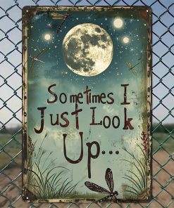 Sometimes I Just Look Up Moon Rustic Aluminum Wall Art & Metal Tin Sign - 8x12in Vintage Indoor Outdoor Decor for Home, Office, Cafe, Yard & Garden Farm