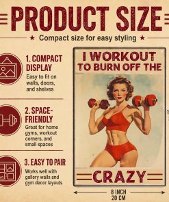 Alternative view of Home Gym Decor Metal Sign, Motivational Gym Wall Art for Women's Workout Room, I Workout to Burn Off The Crazy, 12 x 8 Inch
