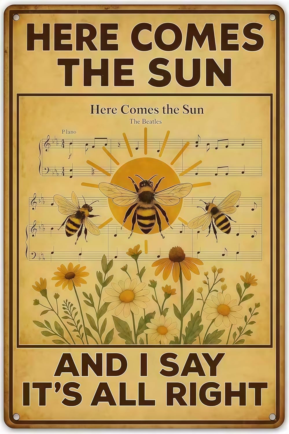 HERE COMES THE SUN AND I SAY IT'S ALL RIGHT - Vintage Metal Tin Signs The Beatles Poster Gifts Wall Art Bee Signs 8 X 12 Inch